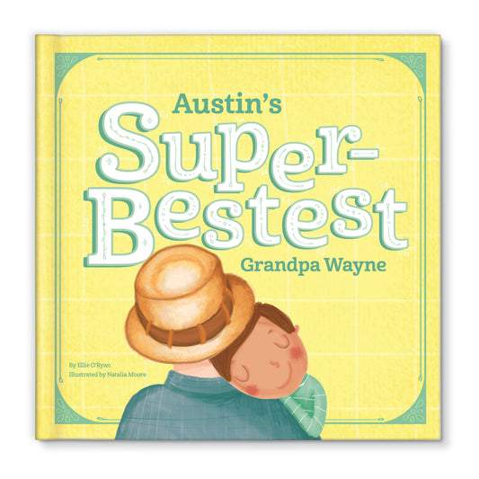 Super Bestest Daddy/Uncle/Grandpa Personalized Kid's Book